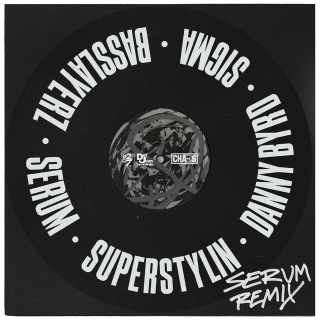 کاور آلبوم Superstylin' (Serum Remix) از Sigma, Danny Byrd, Serum