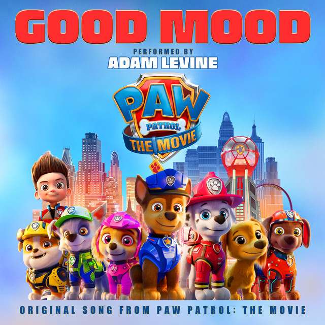 کاور آهنگ Good Mood - Original Song From Paw Patrol: The Movie از Adam Levine