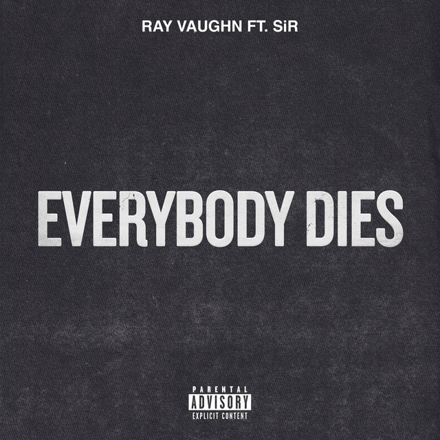 کاور آهنگ Everybody Dies (feat. SiR) از SiR, Ray Vaughn
