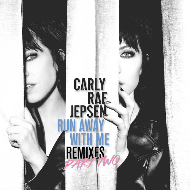 کاور آلبوم Run Away With Me (Remixes Part Two) از Carly Rae Jepsen