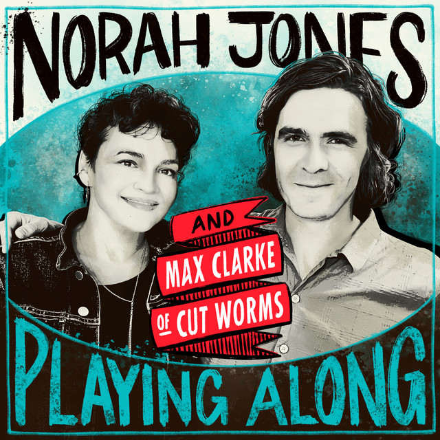 کاور آهنگ Too Bad (with Max Clarke of Cut Worms) [From “Norah Jones is Playing Along” Podcast] از Norah Jones, Cut Worms