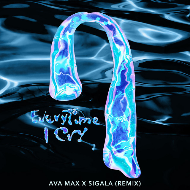 کاور آلبوم EveryTime I Cry (Sigala Remix) از Ava Max, Sigala