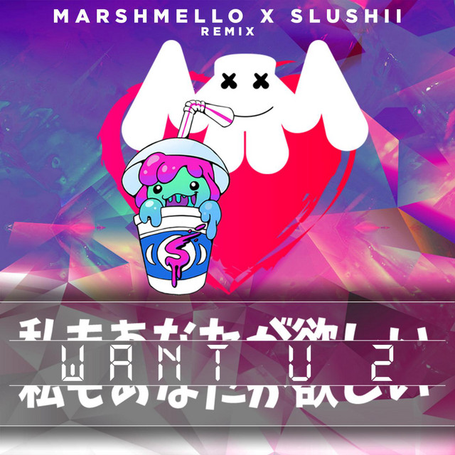 کاور آهنگ Want U 2 (Marshmello & Slushii Remix) از Marshmello