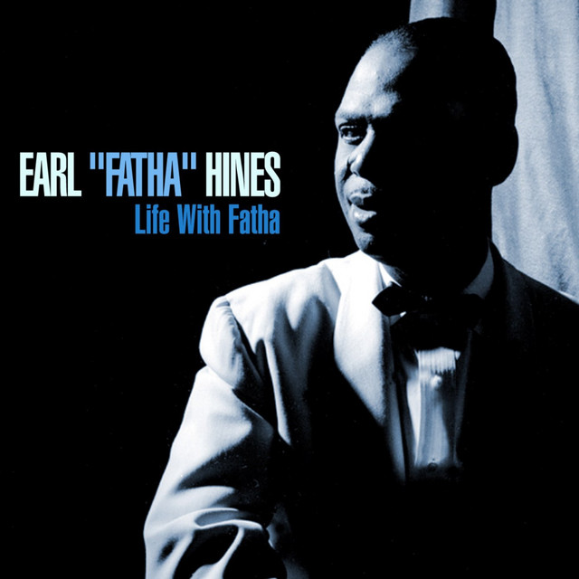 کاور آلبوم Life With Fatha از Earl Hines