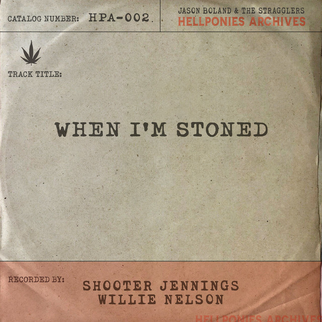 کاور آلبوم When I'm Stoned از Willie Nelson, Shooter Jennings, Jason Boland & The Stragglers