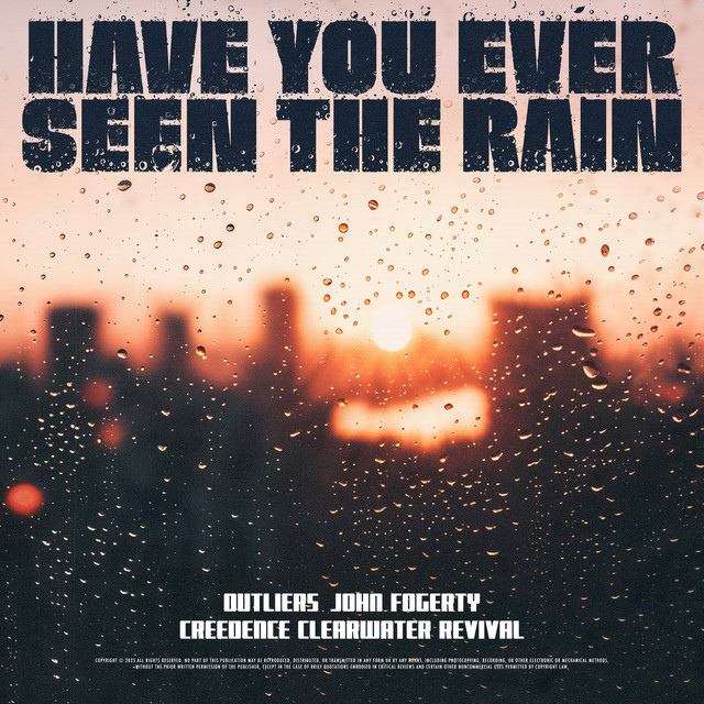 کاور آهنگ Have You Ever Seen The Rain از John Fogerty, Creedence Clearwater Revival, Outliers