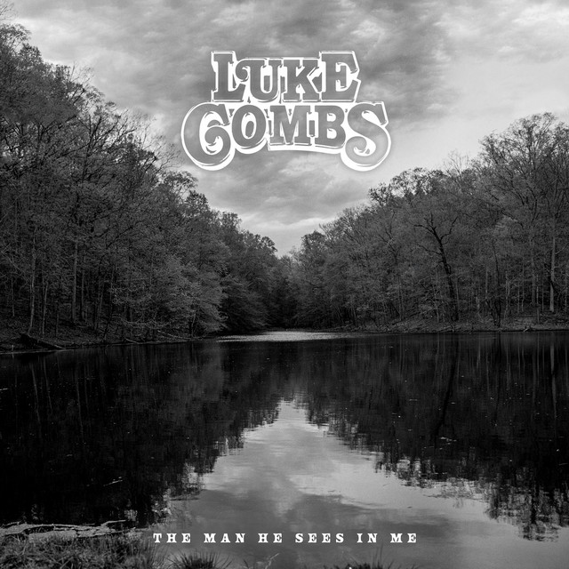 کاور آهنگ The Man He Sees in Me از Luke Combs