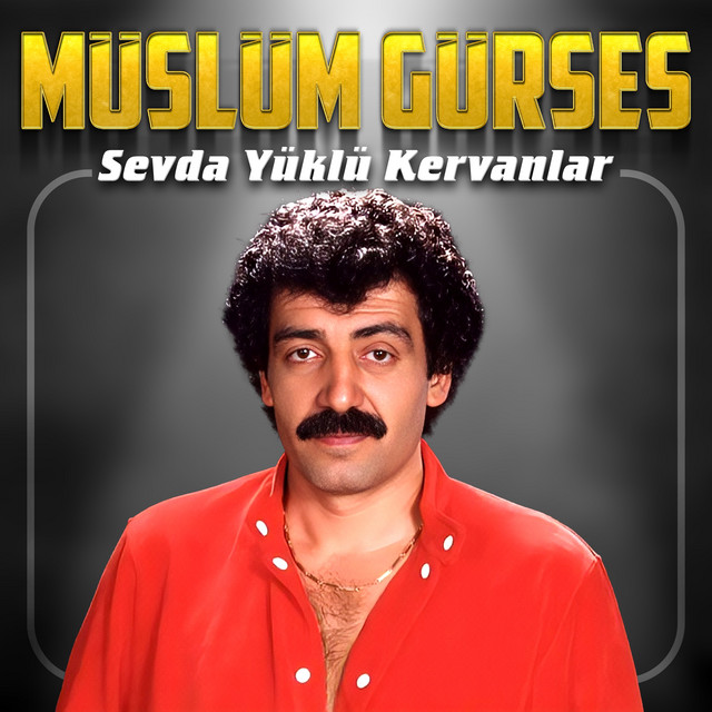 کاور آهنگ Sevda Yüklü Kervanlar از Muslum Gurses