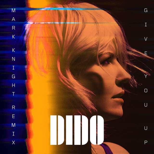 کاور آهنگ Give You Up (Mark Knight Remix) (Edit) از Dido, Mark Knight