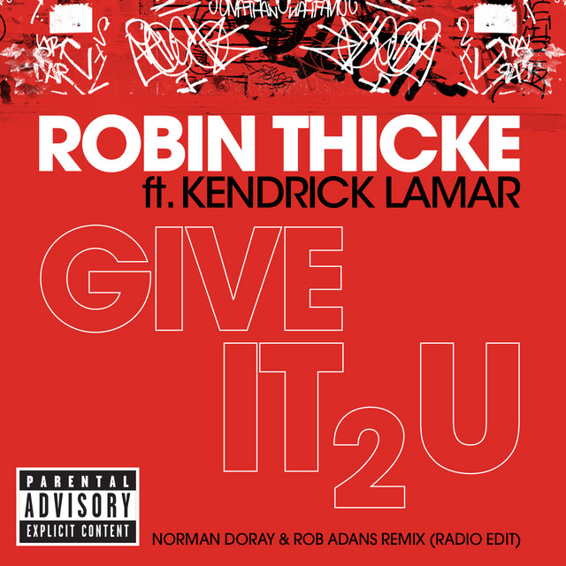 کاور آهنگ Give It 2 U - Norman Doray & Rob Adans Remix (Radio Edit) از Robin Thicke, Kendrick Lamar