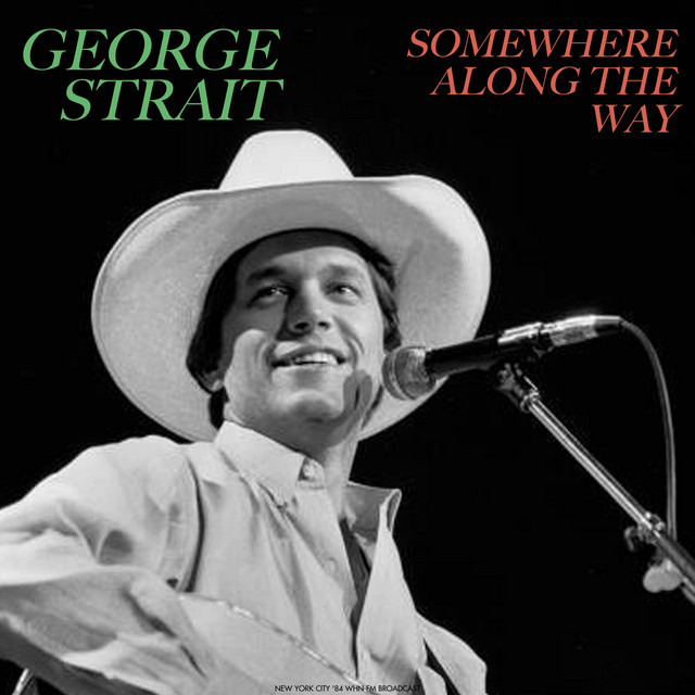 کاور آلبوم Somewhere Along The Way (Live 1984) از George Strait