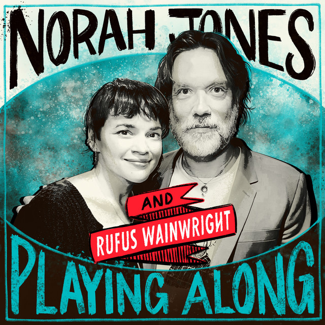 کاور آهنگ Down in the Willow Garden (with Rufus Wainwright) [From “Norah Jones is Playing Along” Podcast] از Rufus Wainwright, Norah Jones