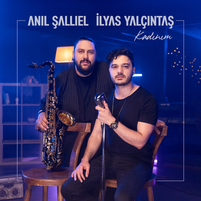 کاور آهنگ Kadınım از Ilyas Yalcintas, Anil Salliel