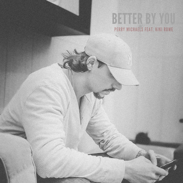 کاور آهنگ Better By You از Perry Michaels, Kiki Rowe