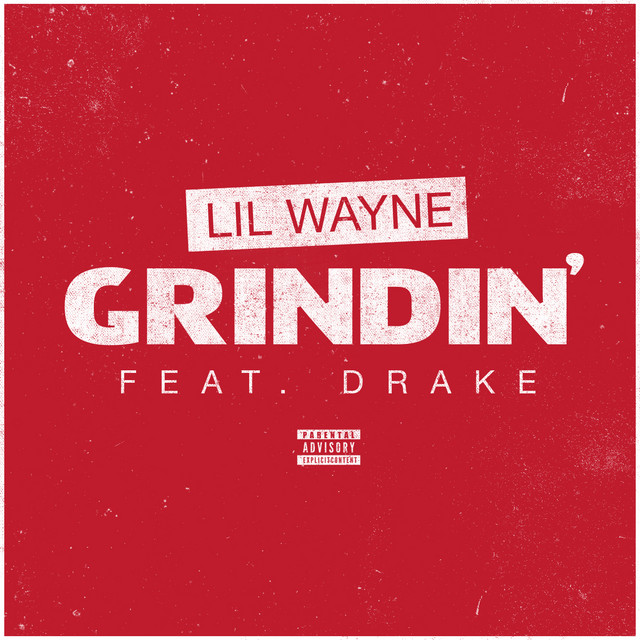 کاور آهنگ Grindin' از Lil Wayne, Drake
