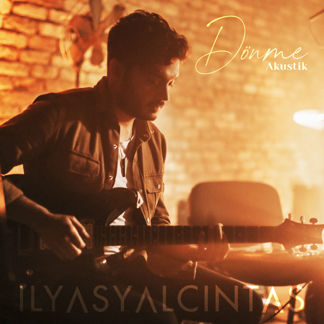 کاور آهنگ Dönme - Akustik از Ilyas Yalcintas