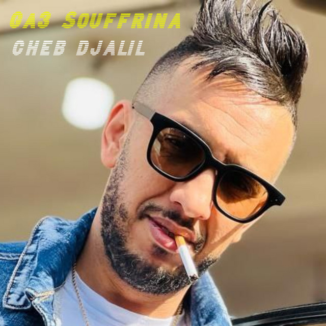 کاور آهنگ Ga3 Souffrina از Cheb Djalil