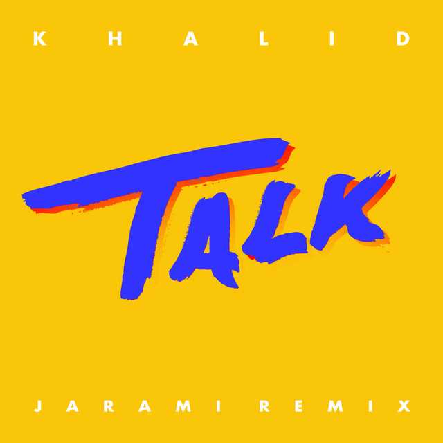 کاور آهنگ Talk - Jarami Remix از Khalid, Jarami