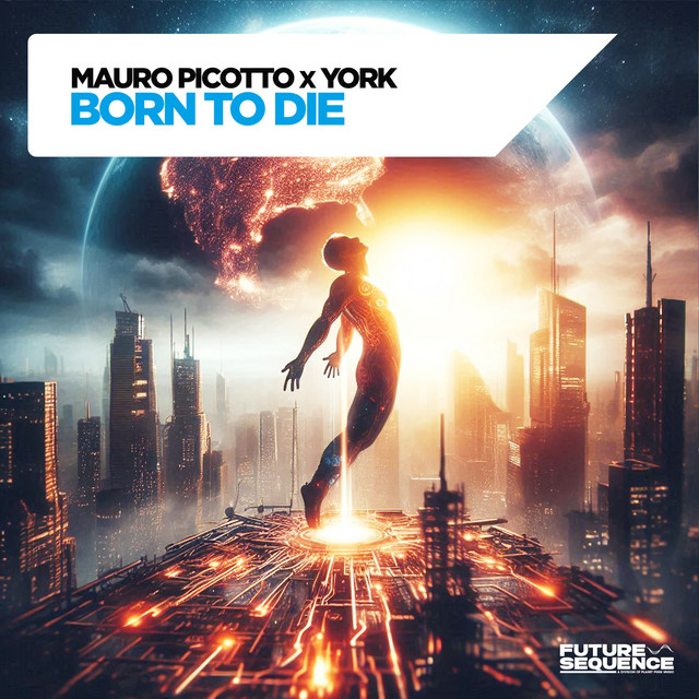 کاور آهنگ Born to Die از YORK, Mauro Picotto