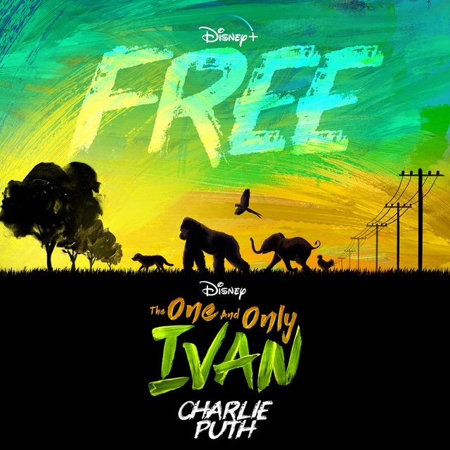 کاور آهنگ Free - From Disney's "The One And Only Ivan" از Charlie Puth