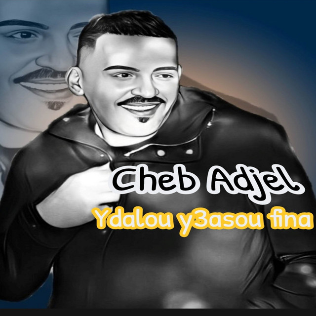 کاور آهنگ Ydalou Y3asou Fina از Cheb Adjel