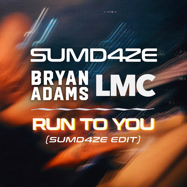 کاور آهنگ Run To You - SUMD4ZE Edit از LMC, Bryan Adams, SUMD4ZE