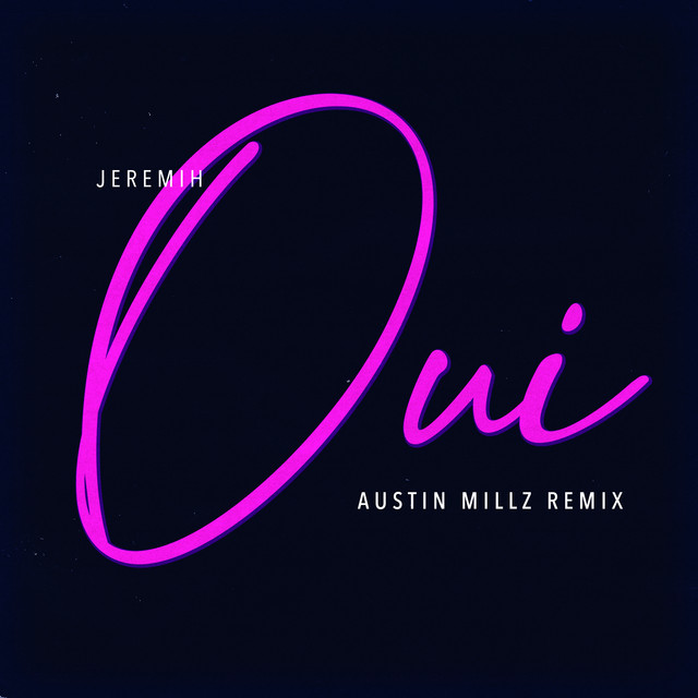 کاور آهنگ oui - Austin Millz Remix از Jeremih, Austin Millz