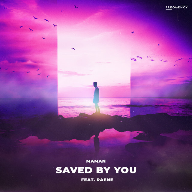 کاور آهنگ Saved by You (feat. RAENE) از MaMan, RAENE