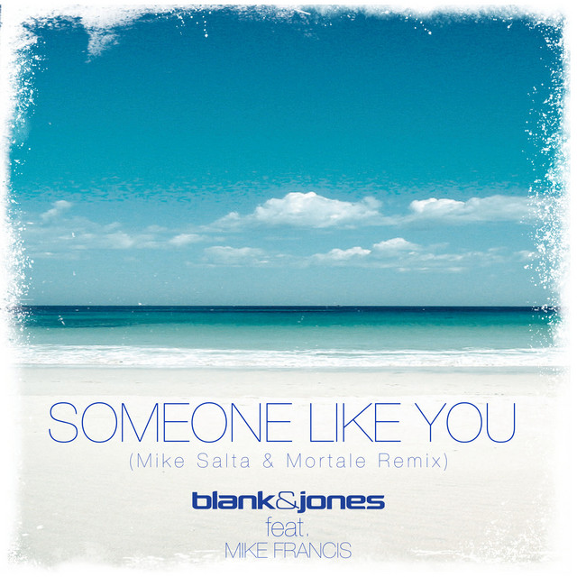 کاور آهنگ Someone Like You - Mike Salta & Mortale Remix از Blank & Jones, Mike Francis, Mortale, Mike Salta