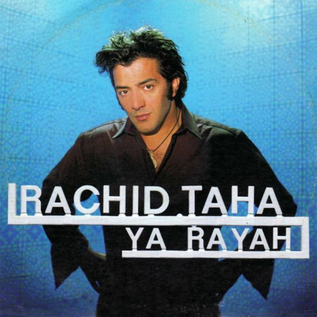 کاور آهنگ Ya Rayah - Radio Edit از Rachid Taha