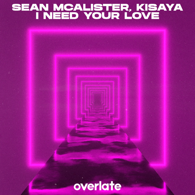 کاور آهنگ I Need Your Love از Kisaya, Sean McAlister