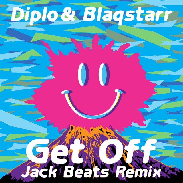 کاور آهنگ Get Off - Jack Beats Remix از Diplo, Blaqstarr, Jack Beats