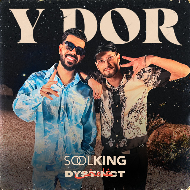 کاور آهنگ Y Dor از DYSTINCT, Soolking, Unleaded