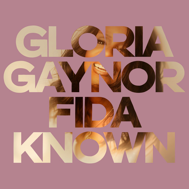 کاور آهنگ Fida Known از Gloria Gaynor