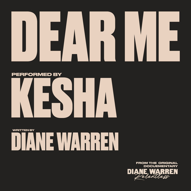 کاور آهنگ Dear Me - From The Original Documentary "Diane Warren: Relentless" از Kesha