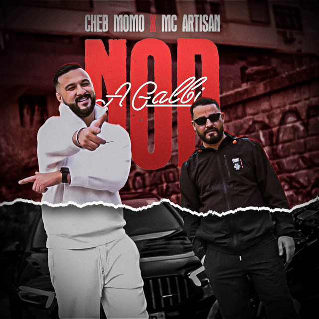 کاور آهنگ Nod A Galbi از Mc Artisan, Cheb Momo