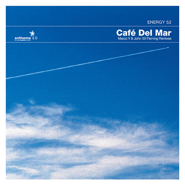 کاور آلبوم Anthems 03: Cafe Del Mar (Marco V & John 00 Fleming Remixes) از Energy 52