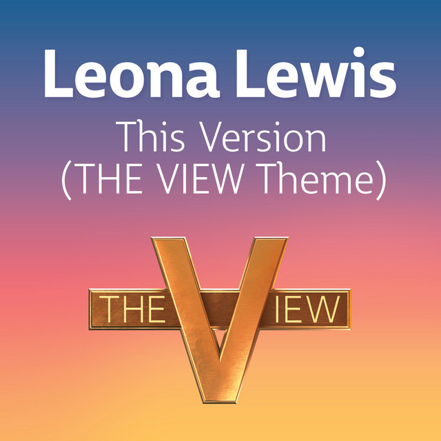 کاور آهنگ This Version (The View Theme) از Leona Lewis