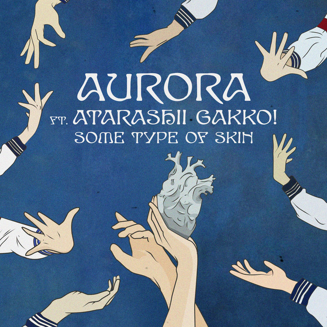 کاور آهنگ Some Type Of Skin (Ft. ATARASHII GAKKO!) از AURORA, ATARASHII GAKKO!