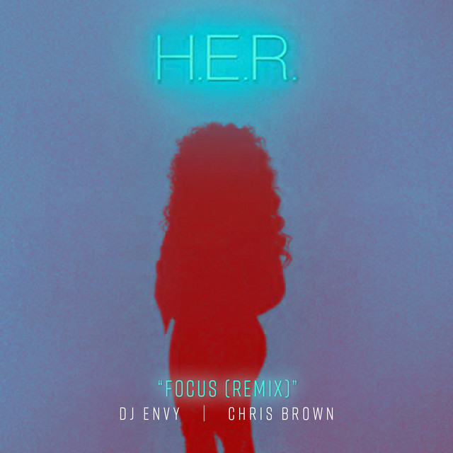 کاور آهنگ Focus (feat. Chris Brown) ( DJ Envy Remix) از Chris Brown, H.E.R., DJ Envy