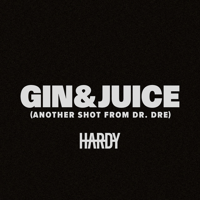 کاور آهنگ Gin & Juice - Another Shot From Dr. Dre از Dr. Dre, HARDY