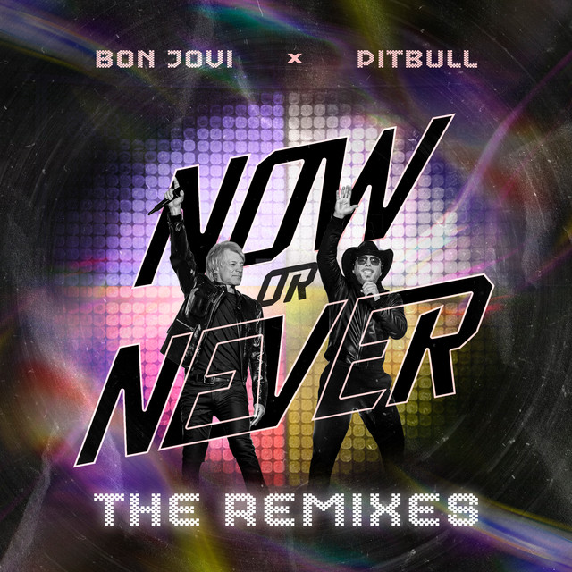 کاور آلبوم Now Or Never از Pitbull, Bon Jovi