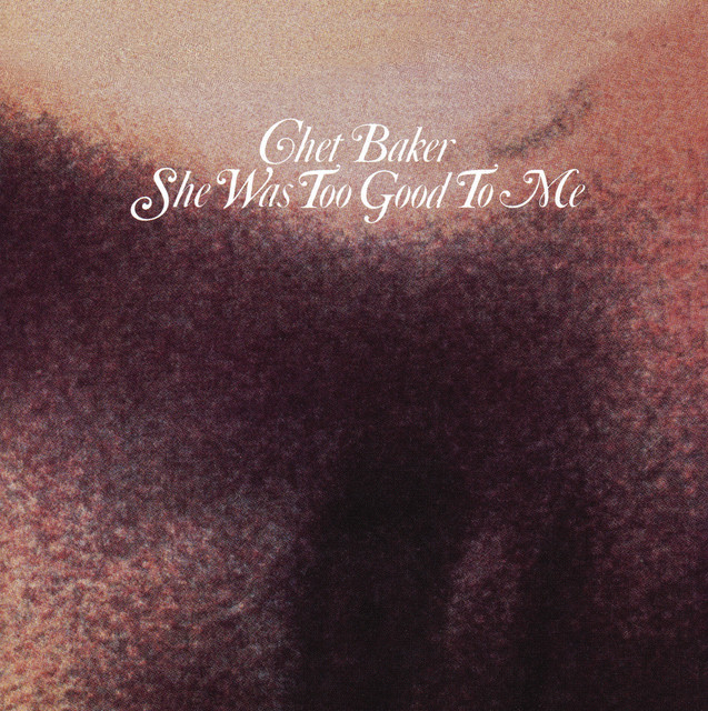 کاور آلبوم She Was Too Good To Me از Chet Baker