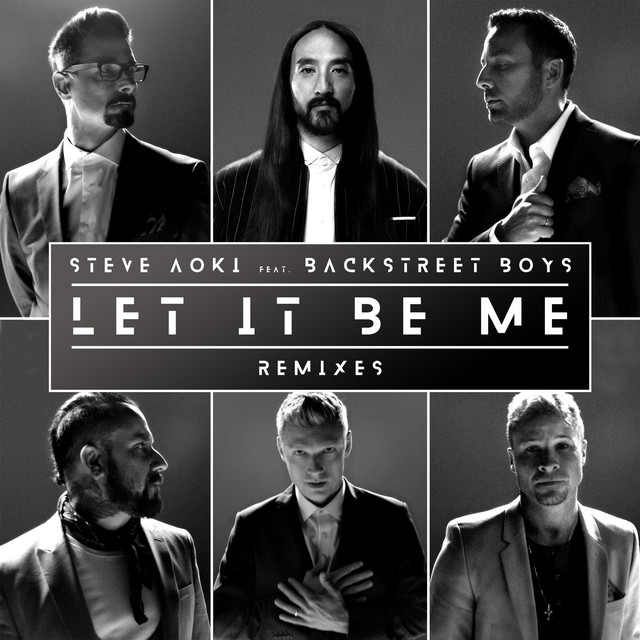 کاور آهنگ Let It Be Me - Denis First Remix از Backstreet Boys, Steve Aoki, Denis First