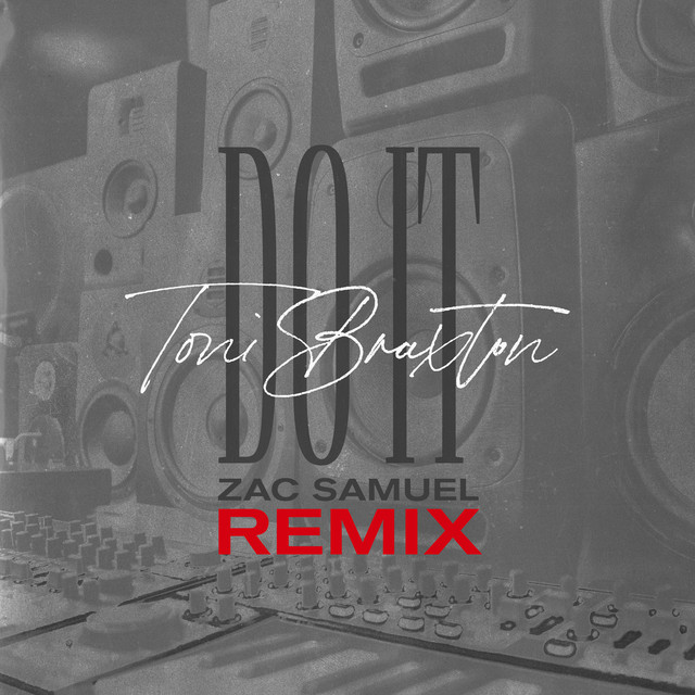 کاور آهنگ Do It - Zac Samuel Remix از Zac Samuel, Toni Braxton