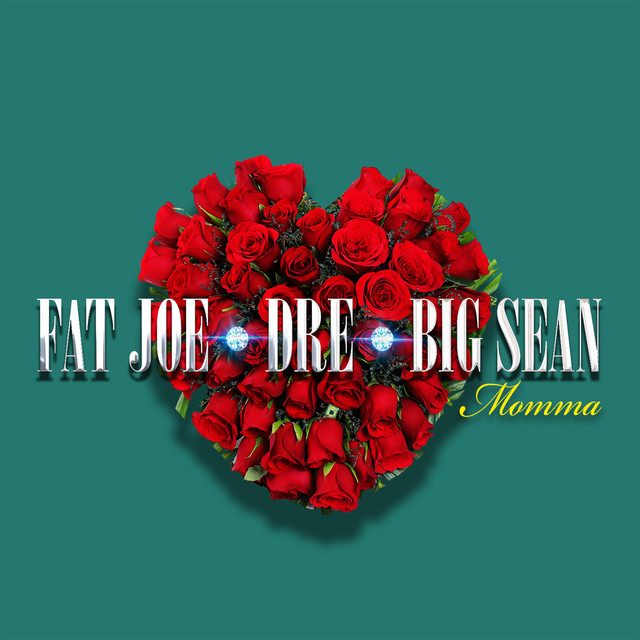 کاور آهنگ Momma از Fat Joe, Big Sean, Dre
