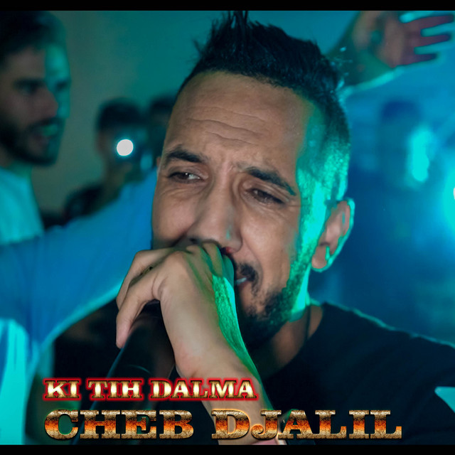کاور آهنگ Ki Tih Dalma از Cheb Djalil