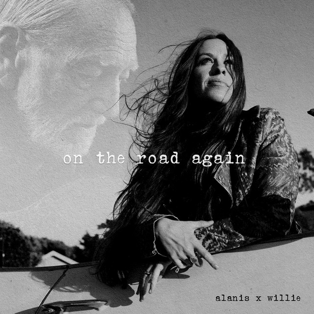 کاور آهنگ On The Road Again از Willie Nelson, Alanis Morissette