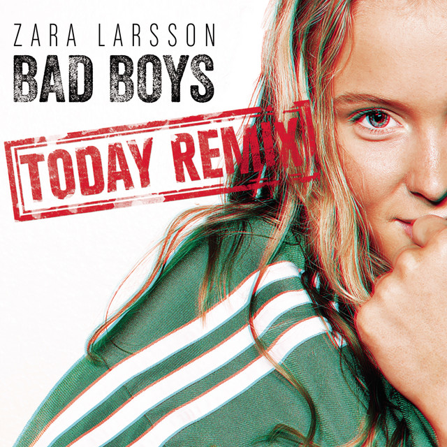 کاور آهنگ Bad Boys (Today Remix) از Zara Larsson