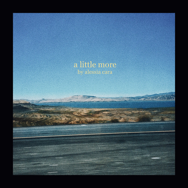 کاور آهنگ A Little More از Alessia Cara